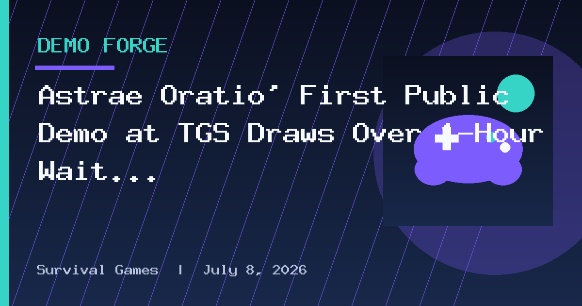 Astrae Oratio' First Public Demo at TGS Draws Over 1-Hour Wait Lines