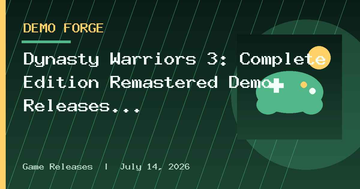 Dynasty Warriors 3: Complete Edition Remastered Demo Releases on September 24