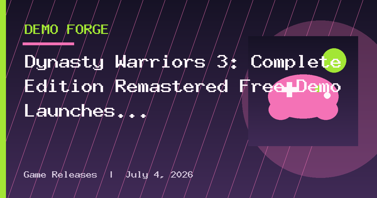 Dynasty Warriors 3: Complete Edition Remastered Free Demo Launches September 24