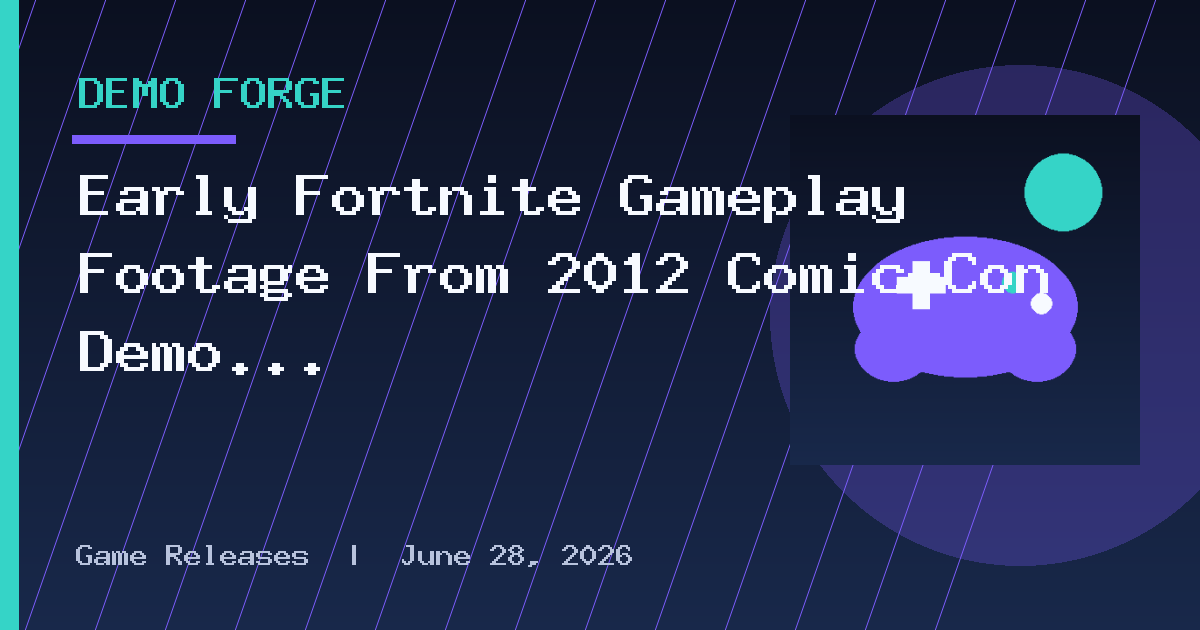 Early Fortnite Gameplay Footage From 2012 Comic-Con Demo Surfaces Online