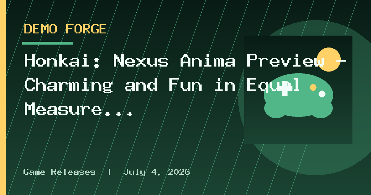 Honkai: Nexus Anima Preview – Charming and Fun in Equal Measure