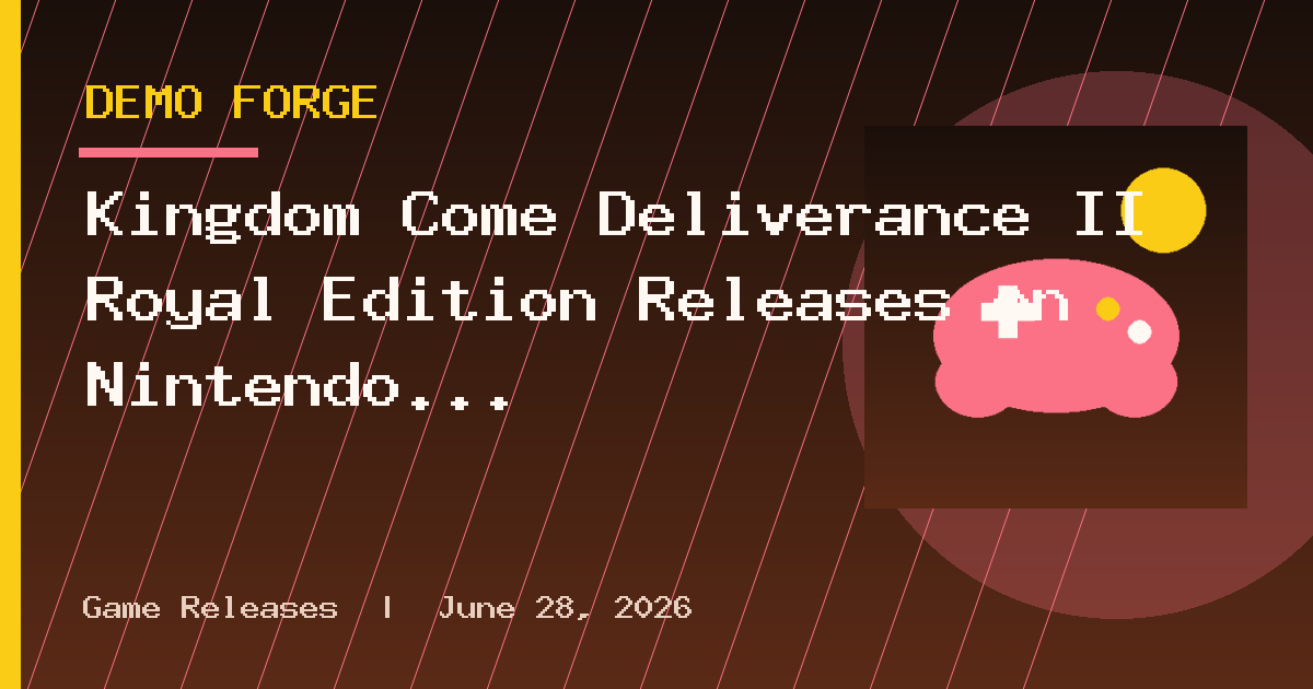 Kingdom Come Deliverance II Royal Edition Releases on Nintendo Switch 2 in 2027