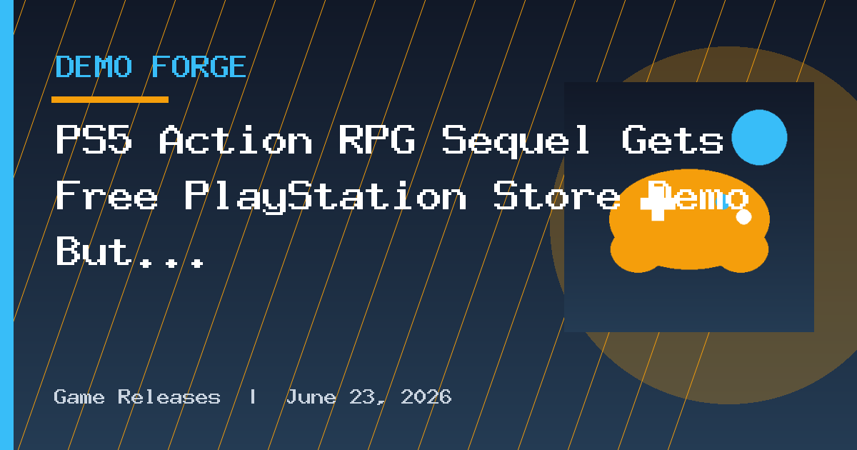 PS5 Action RPG Sequel Gets Free PlayStation Store Demo But Don’t Wait to Play