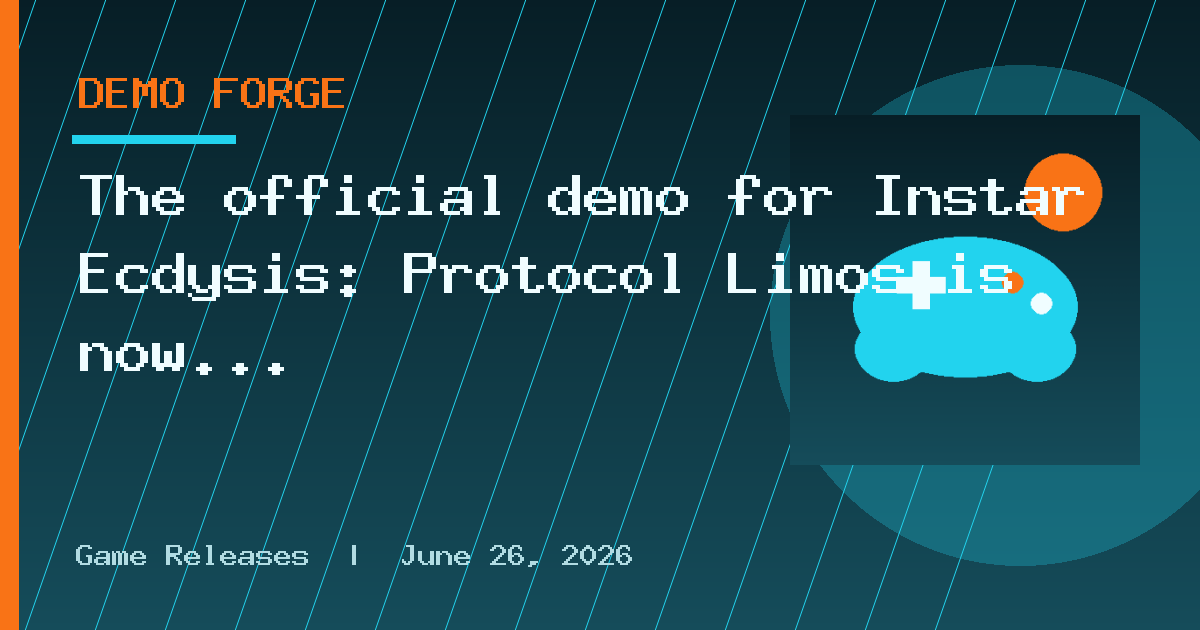The official demo for Instar Ecdysis: Protocol Limos is now live on