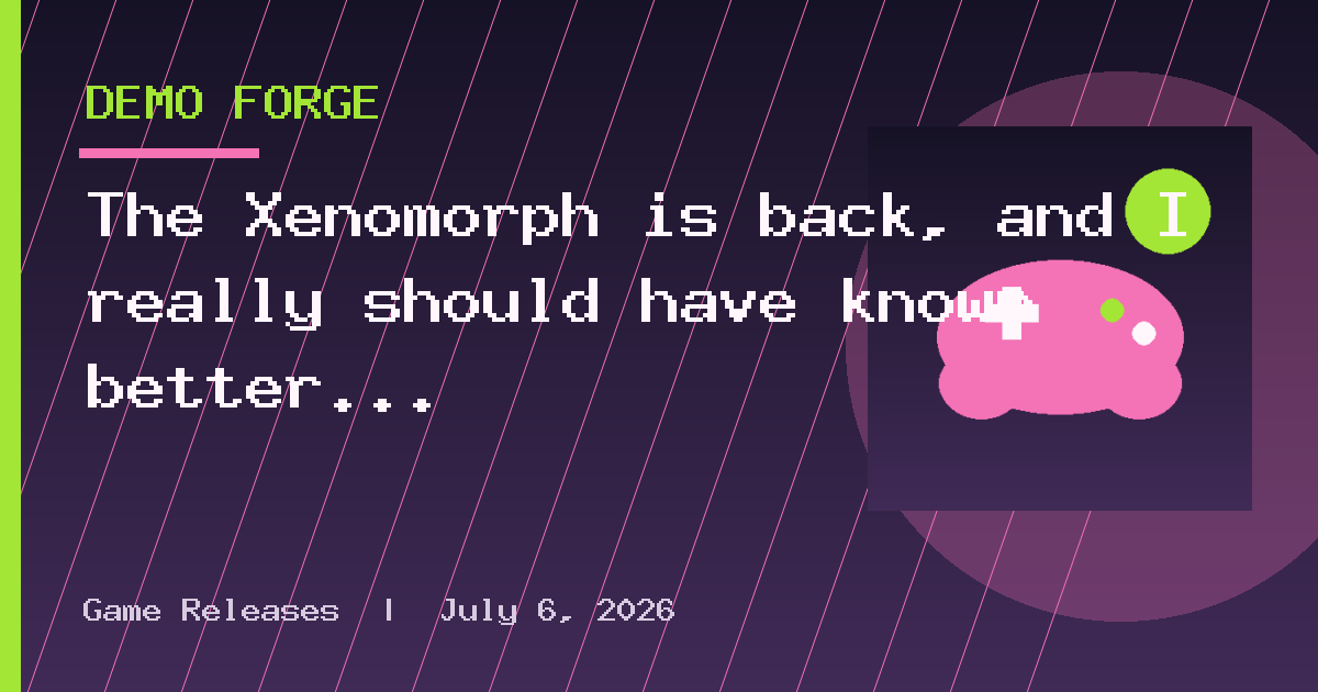The Xenomorph is back, and I really should have known better