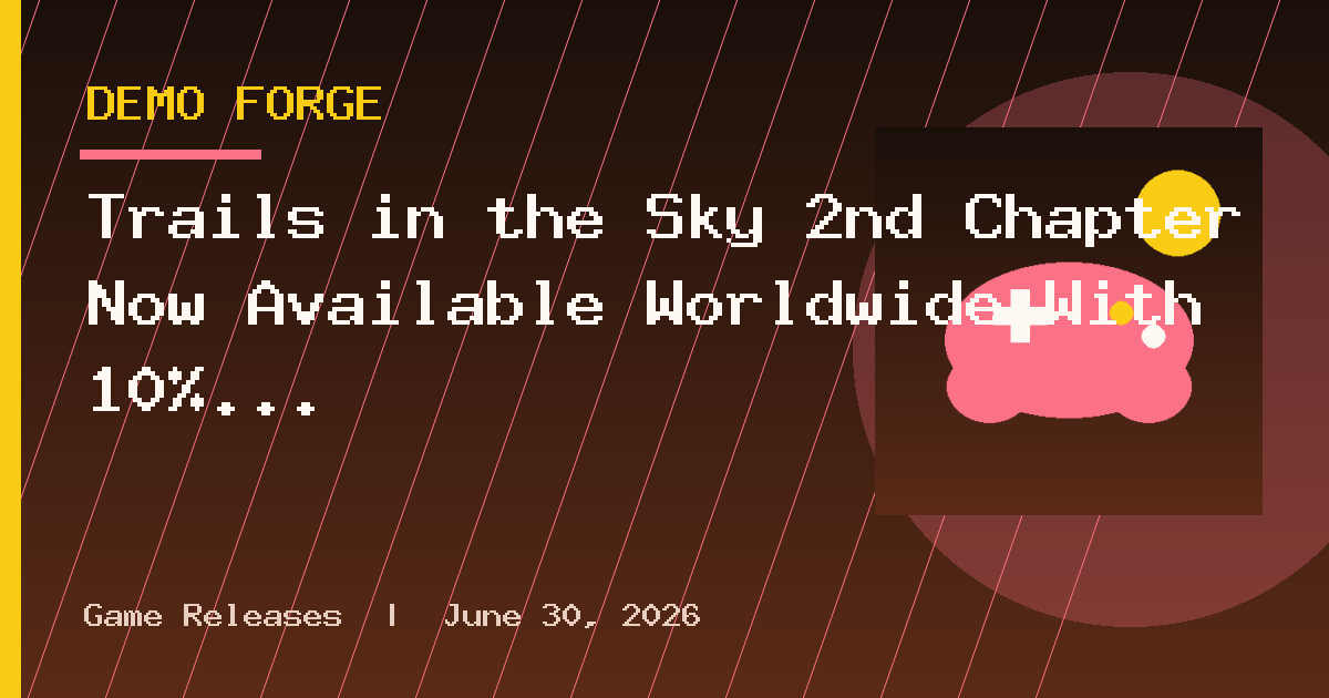 Trails in the Sky 2nd Chapter Now Available Worldwide With 10% Launch Discount