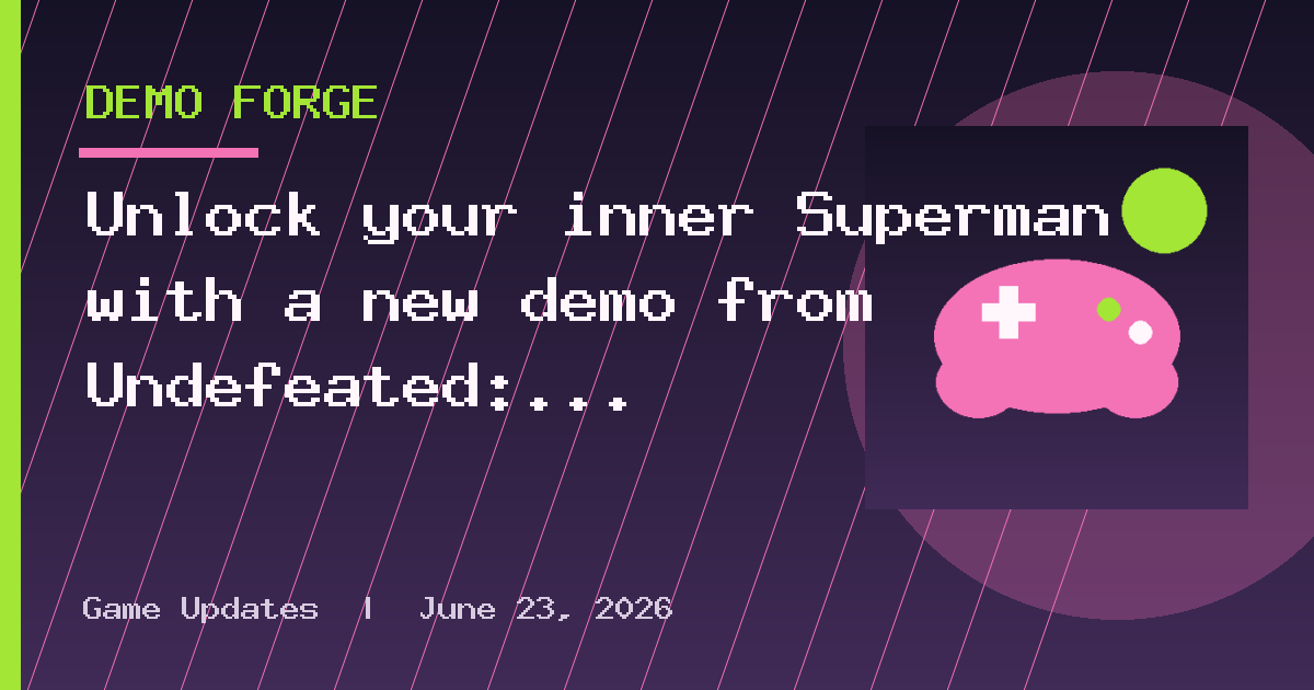 Unlock your inner Superman with a new demo from Undefeated: Genesis