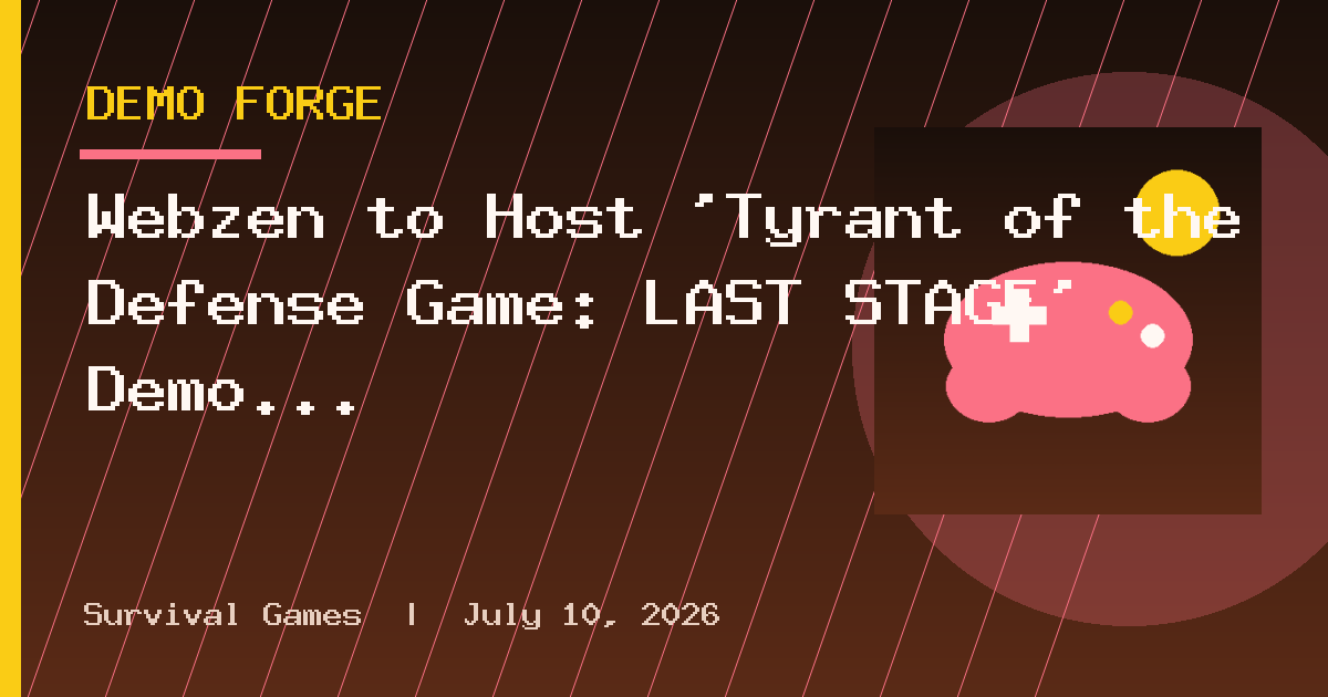 Webzen to Host 'Tyrant of the Defense Game: LAST STAGE' Demo Zone at G-Star