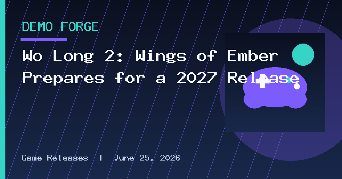 Wo Long 2: Wings of Ember Prepares for a 2027 Release